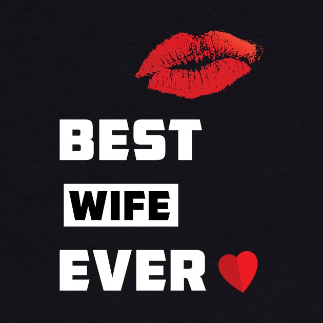 Womens Best Wife Ever T Shirt Cute Tee for Significant Other by barwarrior